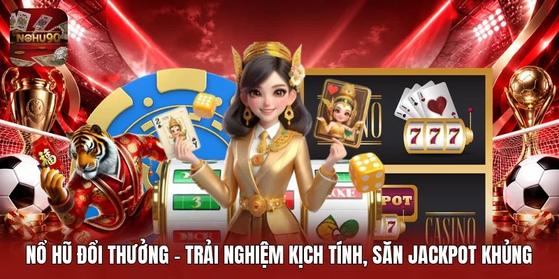 Nổ hũ đổi thưởng